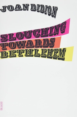 Slouching Towards Bethlehem (fsg Classics) - Didion,, De Didion, J. Editorial Farrar, Straus And Giroux, Tapa Blanda En Inglés
