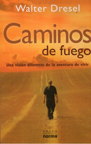 Caminos De Fuego / Walter Dresel