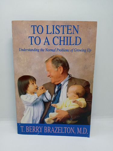 Escucha Al Niño - T. Berry Brazelton M. D. - En Inglés 