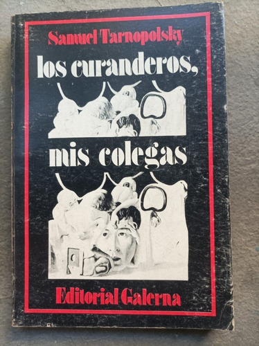 Los Curanderos, Mis Colegas- Samuel Tarnopolsky