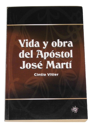 Vida Y Obra Del Apostol Jose Marti / Cintio Vitier