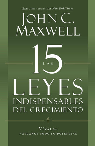 Libro: Las 15 Leyes Indispensables Del Crecimiento: Vívalas 