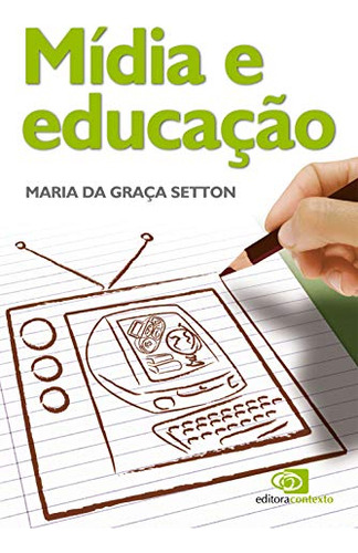 Libro Midia E Educacao De Setton Maria Da Graca Contexto