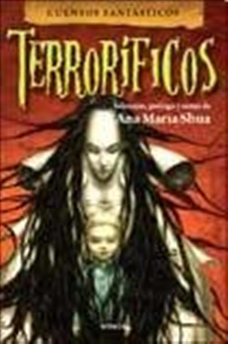 Cuentos Fantasticos Terrorificos / Shua Ana Maria