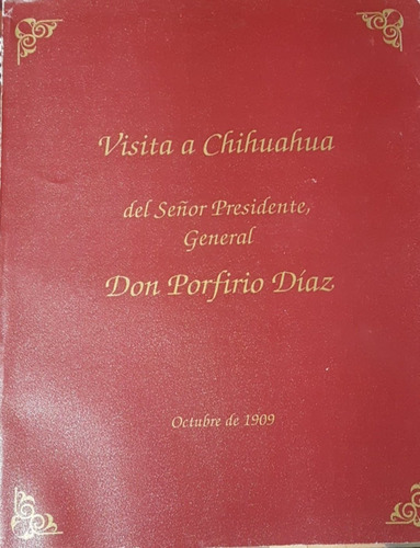 Visita A Chihuahua Del Señor Presidente Porfirio Diaz Libro