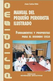 Manual Del Pequeño Periodista Ilustrado Juan Dido (ne)