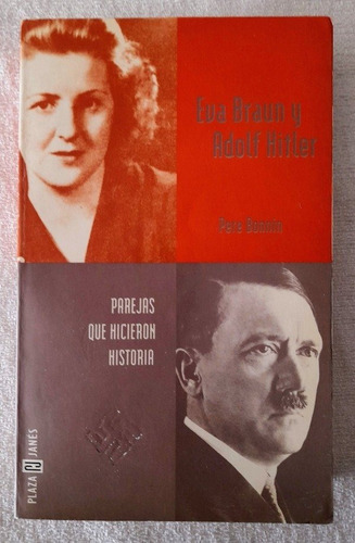 Eva Braun Y Adolf Hitler - Pere Bonnin - Biografía - 1999