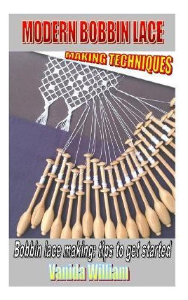 Libro Modern Bobbin Lace Making Techniques : Bobbin Lace ...