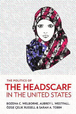 Libro The Politics Of The Headscarf In The United States ...