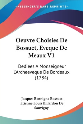 Libro Oeuvre Choisies De Bossuet, Eveque De Meaux V1: Ded...