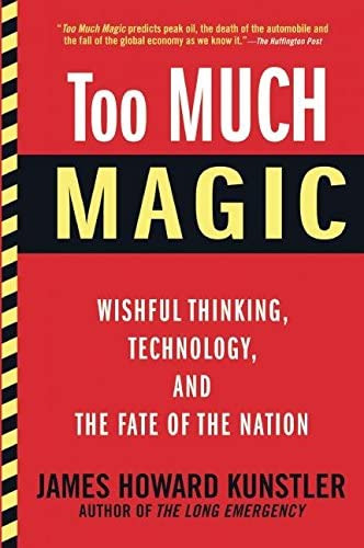 Libro: Too Much Magic: Wishful Thinking, Technology, And The