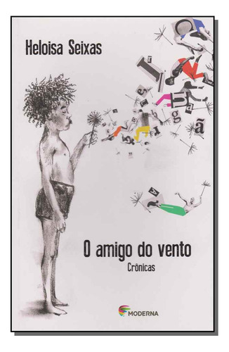 Libro Amigo Do Vento Cronicas De Seixas Heloisa Moderna