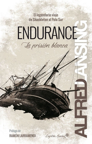 Endurance - Expedición De Shackleton, Lansing, Cap. Swing