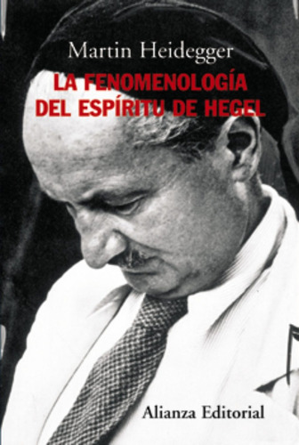 La Fenomenología Del Espíritu De Hegel, Heidegger, Alianza