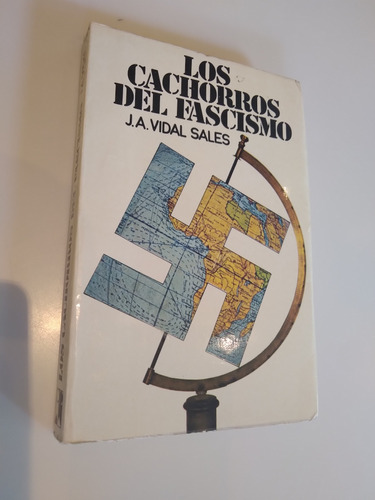 Los Cachorros Del Fascismo. J. A. Vidal Sales 