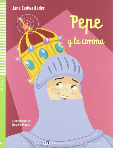 Pepe Y La Corona - Young Eli Readers Spanish A2 - Downloadable Multimedia, De Cadwallader, Jane. Editorial European Language Institute, Tapa Mole, Edición 1 En Espanhol, 2010