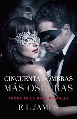 Cincuenta Sombras Más Oscuras (movie Tie-in): Fifty Shades D