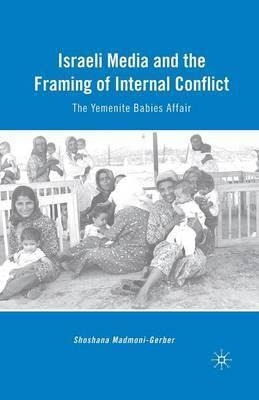 Libro Israeli Media And The Framing Of Internal Conflict ...