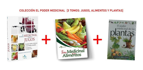 El Poder Medicinal De Los Jugos, De Los Alimentos Y Plantas