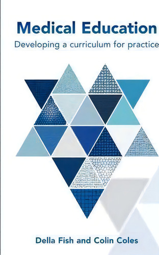 Medical Education: Developing A Curriculum For Practice: Developing A Curriculum For Practice, De Della Fish., Vol. 1. Editorial Open University Press, Tapa Blanda En Inglés