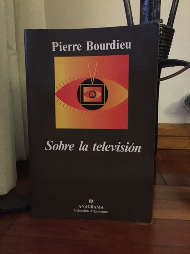 Sobre La Television - Pierre Bordieu - Editorial Anagrama