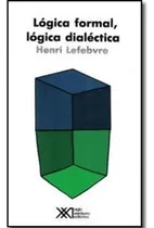 Comprar Logica Formal Logica Dialectica - Lefebvre, Henri