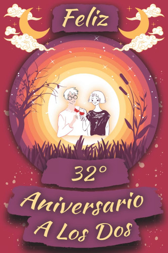 Libro: Feliz 32 Aniversario A Los Dos: Regalo 32 Aniversario