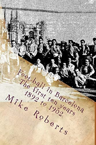 Libro: Foot-ball In Barcelona: The First Ten Years (1892 To
