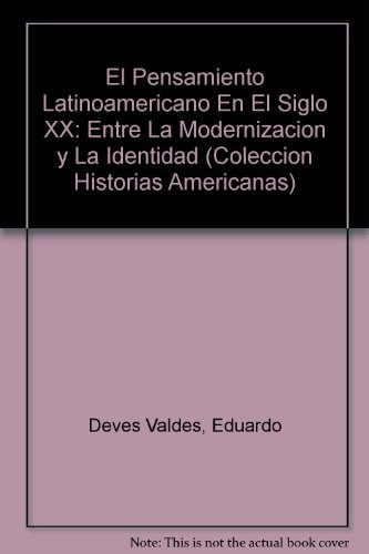 Ii El Pensamiento Latinoamericano En El Siglo Xx - Deves Val