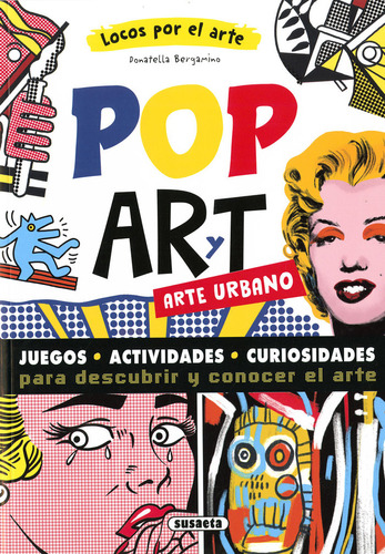 Pop Art Y Arte Urbano, De Bergamino, Donatella. Editorial Susaeta, Tapa Blanda En Español