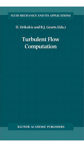 Turbulent Flow Computation, De Dimitris Drikakis. Editorial Springer Verlag New York Inc, Tapa Dura En Inglés