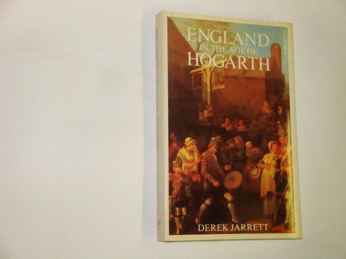 Derek  Jarrett  -   England  In  The  Age  Of  Hogarth