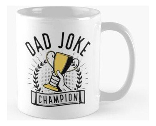 Taza Campeón De Dad Joke Calidad Premium