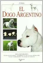 Comprar El Dogo Argentino - Editorial De Vecchi