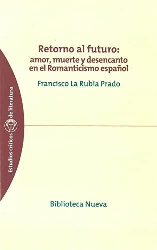 Libro Retorno Al Futuro: Amor Muerte Y Desencanto  De La Rub