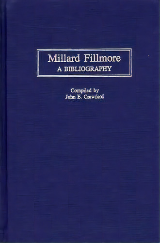 Millard Fillmore, De John E. Crawford. Editorial Abc Clio, Tapa Dura En Inglés