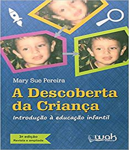 Descoberta Da Crianca, A: Descoberta Da Crianca, A, De Perreira, Mary Sue. Editora W.a.k., Capa Mole, Edição 3 Em Português