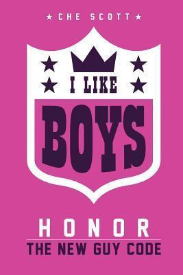 Libro I Like Boys : Honor: The New Guy Code - Che G Scott
