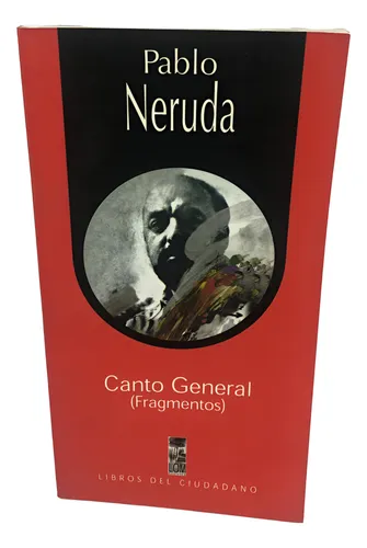 Canto General Fragmentos/ P.neruda/ Lom(10965)