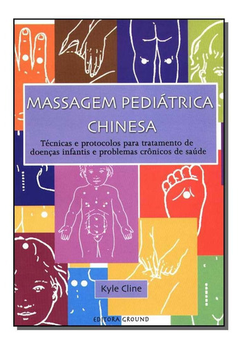 Massagem Pediatríca Chinesa, De Cline,kyle. Editora Ground Em Português