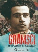 Gramsci  Su Influencia En El Uruguay