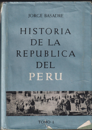 Historia De La República Del Perú (tomo 1 ), Jorge Basadre