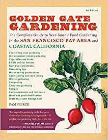 Golden Gate Gardening, 3rd Edition The Complete Guide To Yea