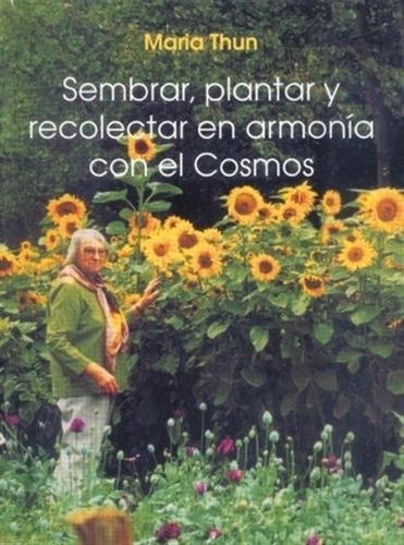 Sembrar Plantar Y Recolectar En Armonia Con El Cosmos - T...