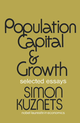 Libro Population Capital & Growth: Selected Essays - Kuzn...