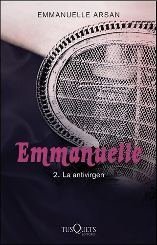 Emmanuelle. La Antivirgen, De Arsan, Emmanuelle. Editorial Tusquets En Español