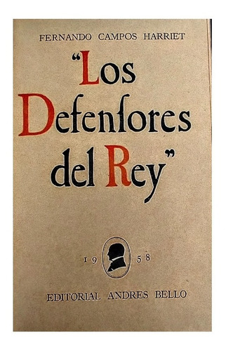 Los Defensores Del Rey, Fernando Campos Harriet