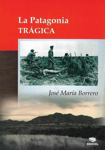  La Patagonia Tragica (nuevo) Borrero Jose Maria