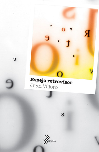 Espejo retrovisor, de Villoro, Juan. Bordes Editorial Booket México, tapa blanda en español, 2019