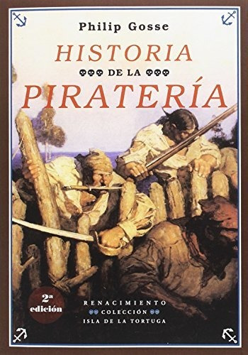 Historia De La Piratería - 3ª Edición (isla De La Tortuga, S